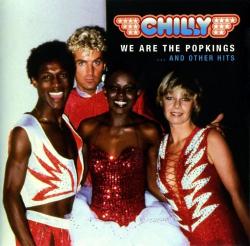 Chilly - We Are The Popkings...And Other Hits