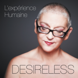 Desireless - L experience Humaine