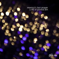 Monica s Last Prayer - A Life Of Painted Dirt