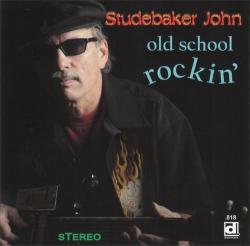 Studebaker John - Old School Rockin'