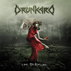 Drunkard - Like Sin Explode
