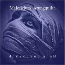 Maleficium Arungquilta - Искусство драм