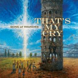 Sons Of Thunder - That s My Cry