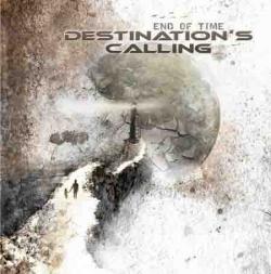 Destination s Calling - End Of Time