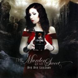 The Murder Of My Sweet - Bye Bye Lullaby