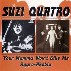 Suzi Quatro - Your Mamma Won't Like Me & Aggro-Phobia