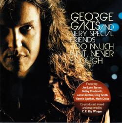 George Gakis - Too Much Ain t Ever Enough