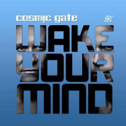 Cosmic Gate - Wake Your Mind