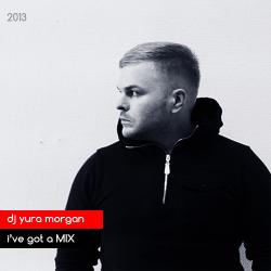 Dj Yura Morgan - I've got a Mix