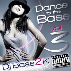 DJ Bass2K Dance to the Bass Vol. 3