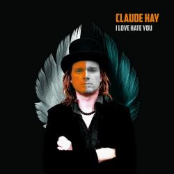 Claude Hay - I Love Hate You