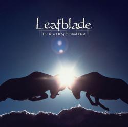 Leafblade - The Kiss of Spirit and Flesh