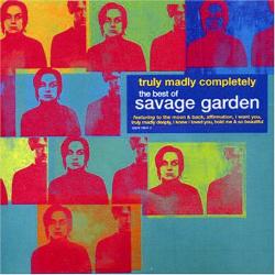 Savage Garden - Truly Madly Completely: The Best Of Savage Garden