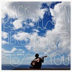 Jack Johnson - From Here To Now To You