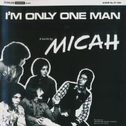 Micah - I'm Only One Man