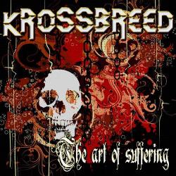 Krossbreed - The Art Of Suffering