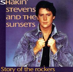 Shakin' Stevens and The Sunsets - Story Of The Rockers