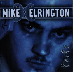 Mike Elrington - Too Good To Be True