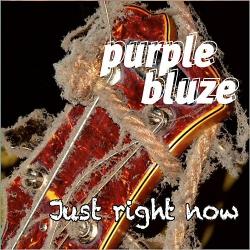 Purple Bluze - Just Right Now