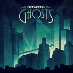 Big Wreck - Ghosts