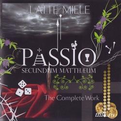 Latte E Miele - Passio Secundum Mattheum: The Complete Work