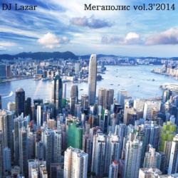 DJ Lazar - Мегаполис vol.3