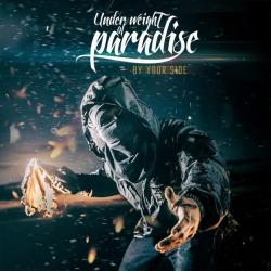 Under Weight Of Paradise - By your side