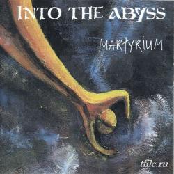 Into The Abyss - Martyrium