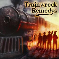 Trainwreck Remedys - Trainwreck Remedys