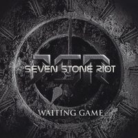 7 Stone Riot - Waiting Game