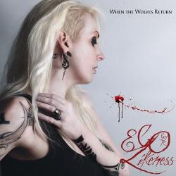 Ego Likeness - When The Wolves Return