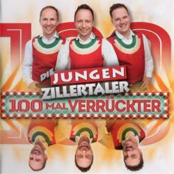 Die Jungen Zillertaler - 100 Mal Verrueckter