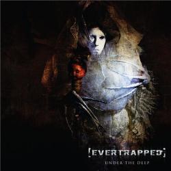 Evertrapped - Under The Deep