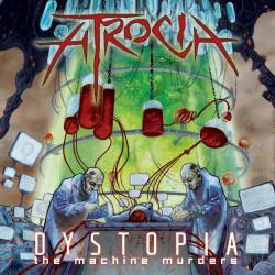 Atrocia - Dystopia: The Machine Murders