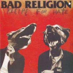 Bad Religion - Recipe For Hate