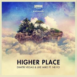 Dimitri Vegas Like Mike feat. Ne-Yo - Higher Place