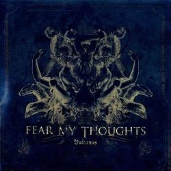 Fear My Thoughts - Vulcanus