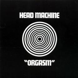 Head Machine - Orgasm