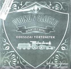 Группа Vodku V Glotku - Odesszai Tortenetek