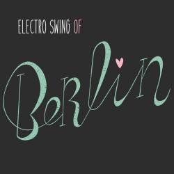 VA - Electro Swing of Berlin