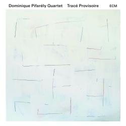 Dominique Pifarely Quartet - Trace Provisoire