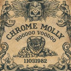 Chrome Molly - Hoodoo Voodoo