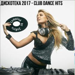 VA - Дискотека 2017 - Club Dance Hits