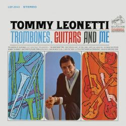 Tommy Leonetti - Trombones, Guitars And Me
