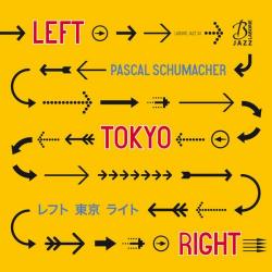 Pascal Schumacher - Left Tokyo Right