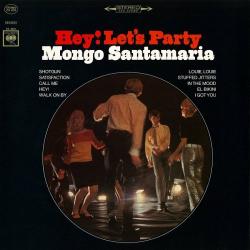 Mongo Santamaria - Hey! Let's Party