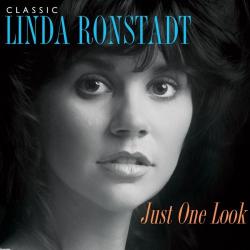 Linda Ronstadt - Classic Linda Ronstadt: Just One Look