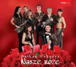 Balkan Express - Nasze Roze