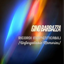 GINO BARBAZZA - Ricordi Indimenticabili