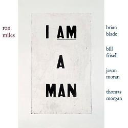 Ron Miles - I Am A Man